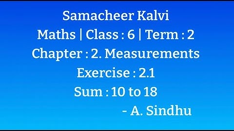 6th Maths Samacheer Term 2 | Chapter 2 | Measurements | Exercise 2.1 | Sum 10 to 18