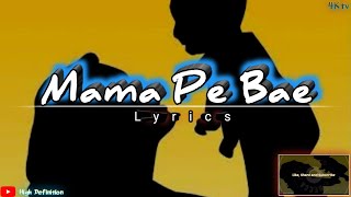 lagu terbaru || Mama Pe Bae || Lyrics