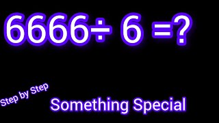 6666 Divided by 6 ||6666 ÷6||How do you divide 6666 by 6 step by step||Long Division||6666/6