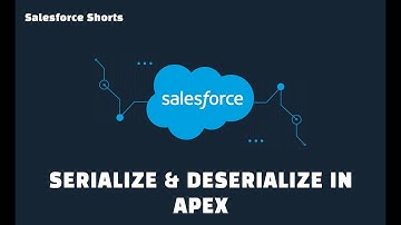 How to Serialize and Desialize in Apex Code | Salesforce