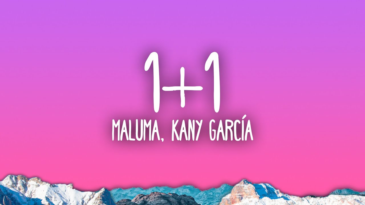 Maluma, Kany García - 1+1