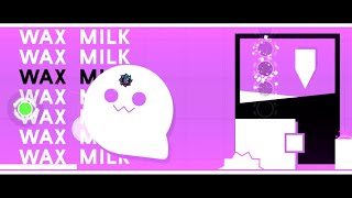 Wax Milk By Lealhalzitx | Geometry Dash 2.11