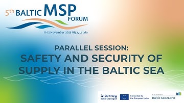 5th Baltic MSP Forum. Parallel session 8: Safety and Security of Supply in the Baltic Sea