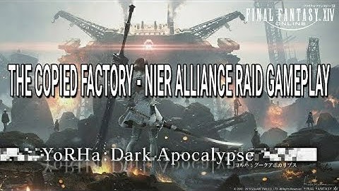 FINAL FANTASY XIV: Nier Automata Alliance Raid - The Copied Factory - Gameplay
