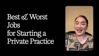 Best & Worst Jobs for Psych NPs Starting a Private Practice (Avoid Non-Competes!)
