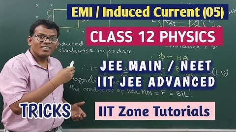 E.M.I. / Induced Current (05) | Class 12 | PHYSICS | JEE MAIN | IIT JEE ADVANCED | NEET | TRICKS