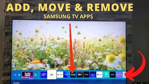 How to Add, Move, and Delete Apps on Samsung Smart TV