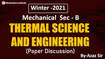 Thermal Science and Engineering Paper Discussion winter 2021| AMIE Sec-B| Mechanical| Winter 2021