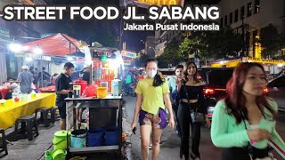 Street Food Malam Jalan Sabang Jakarta Pusat Indonesia | Makanan Jalanan Jakarta