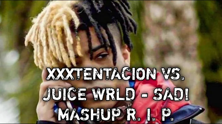 Xxxtentacion Vs. Juice Wrld - Sad! Mashup R. I. P.