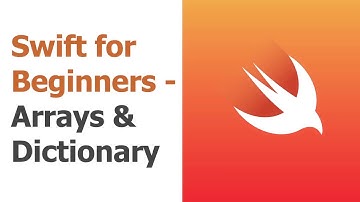 Swift for Beginners Part 15 - Arrays & Dictionaries