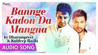 #banngekadondamangna #dharampreet #kuldeeprasila #punjabisong
#priyaaudio don't forget to hit like, comment & share !! album: je
taithon nahi nibhdi song : b...