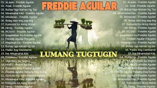 Tagalog Pinoy Love Songs Of Freddie Aguilar greatest hits ll Freddie Aguilar full album Of All Time