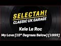 Kele Le Roc - My Love (10° Below Vocal Mix) [1999]