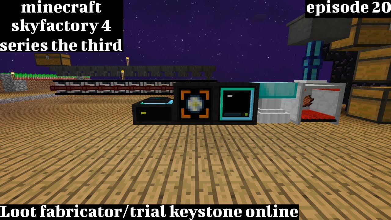 Loot fabricator/trial keystone online | Episode 20 | SkyFactory 4 | series the third | Minecraft
