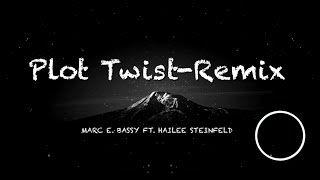 Plot Twist - Remix | Marc E. Bassey ft. Hailee Steinfeld | Lyric Video