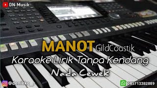 MANOT - Gilga Sahid - Karaoke Lirik Tanpa Kendang - Nada Cewek.