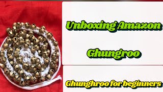 Unboxing and review of Ghungroo/gunghroohaul/amazon Ghungroo/ghunghroo for beginners