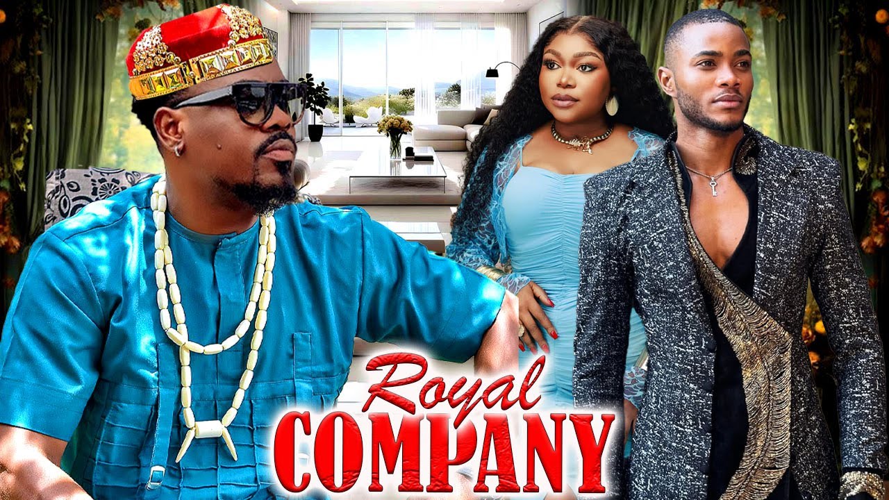 ROYAL COMPANY (NEW TRENDING MOVIE) - TOOSWEET ANANA,RUTH KADIRI,EBERE BAYRAY LATEST NOLLYWOOD MOVIE