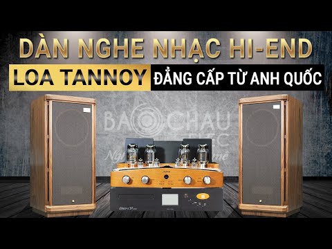 Cận Cảnh Dàn Nghe Nhạc Hi-End 250tr: Loa Tannoy Stirling GR, Amply đèn Unison, Đầu Unico CD Primo