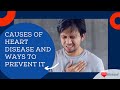 Causes of heart disease and how to prevent it