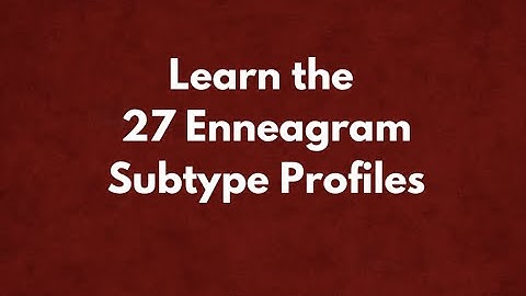 27 Enneagram Subtypes: The Enneagram with Lynn