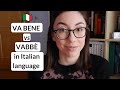 The difference between VA BENE and VABBÈ in affirmative answers | Learn Italian with Lucrezia