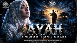 Ayah, Engkau Tiang Doaku | Lagu untuk Ayah Paling Menyentuh ❤️ Modern Rap Djent Metal Religi 2026