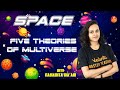 Space: Five Theories of Multiverse By Nabamita Ma'am | Multiverse Explained | Vedantu Young Wonders