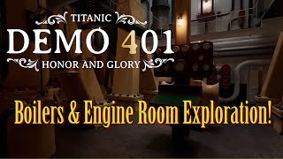 Boilers & Engine Room Exploration! - Titanic: Honor & Glory - Demo 4 (With Added Sounds and Effects)