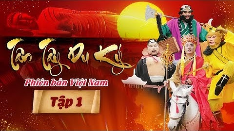 Tân Tây Du Ký Phiên Bản Việt |Tập 1 | Thu Phục Tôn Ngộ Không Và Bát Giới