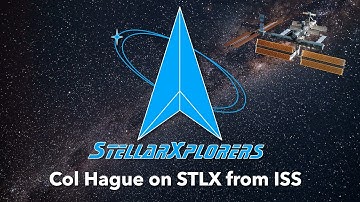 Col Hague from the International Space Station || StellarXplorers
