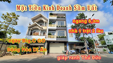 Bán Nhà Dĩ An (547) Mặt Tiền Kinh Doanh Sầm Uất Ngang 6,3m Ngay BigC GO Phường Đông Hòa Dĩ An