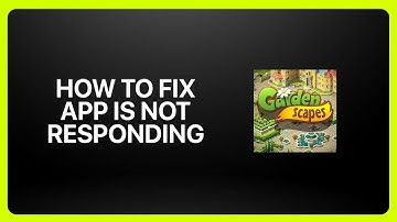 How To Fix App Is Not Responding In Gardenscapes 2025! Tutorial