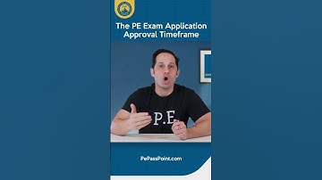 PE Exam Application Approval: How Long Does It Take?