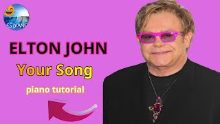 ELTON JOHN YOUR SONG PIANO TUTORIAL - yES pIANO
