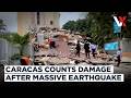 "Strongest Thing I've Ever Seen!" Caracas Reels After Devastating Double Quake | VERTEX