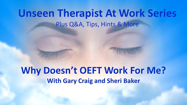Why Doesn't OEFT Work For Me... With Sheri Baker