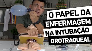 O QUE OS ENFERMEIROS E TÉCNICOS FAZEM NA INTUBAÇÃO OROTRAQUEAL?