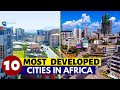 Top 10 Most Developed Cities In Africa 2023