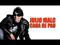 Cara de Pau - Julio Malc