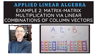 Example 2 Matrix matrix multiplication via linear combinations of columns