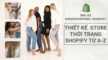 #2: Thiết kế Store Shopify từ A-Z