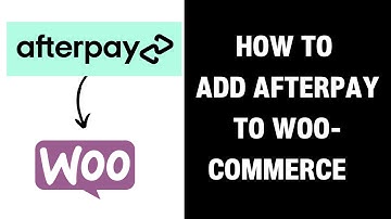 How to Add Afterpay to Woocommerce (2025)