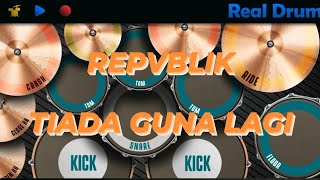 Repvblik - Tiada Guna Lagi (Real Drum Cover)