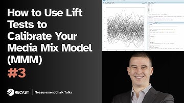 How to Use Lift Tests to Calibrate Your Media Mix Model (MMM)