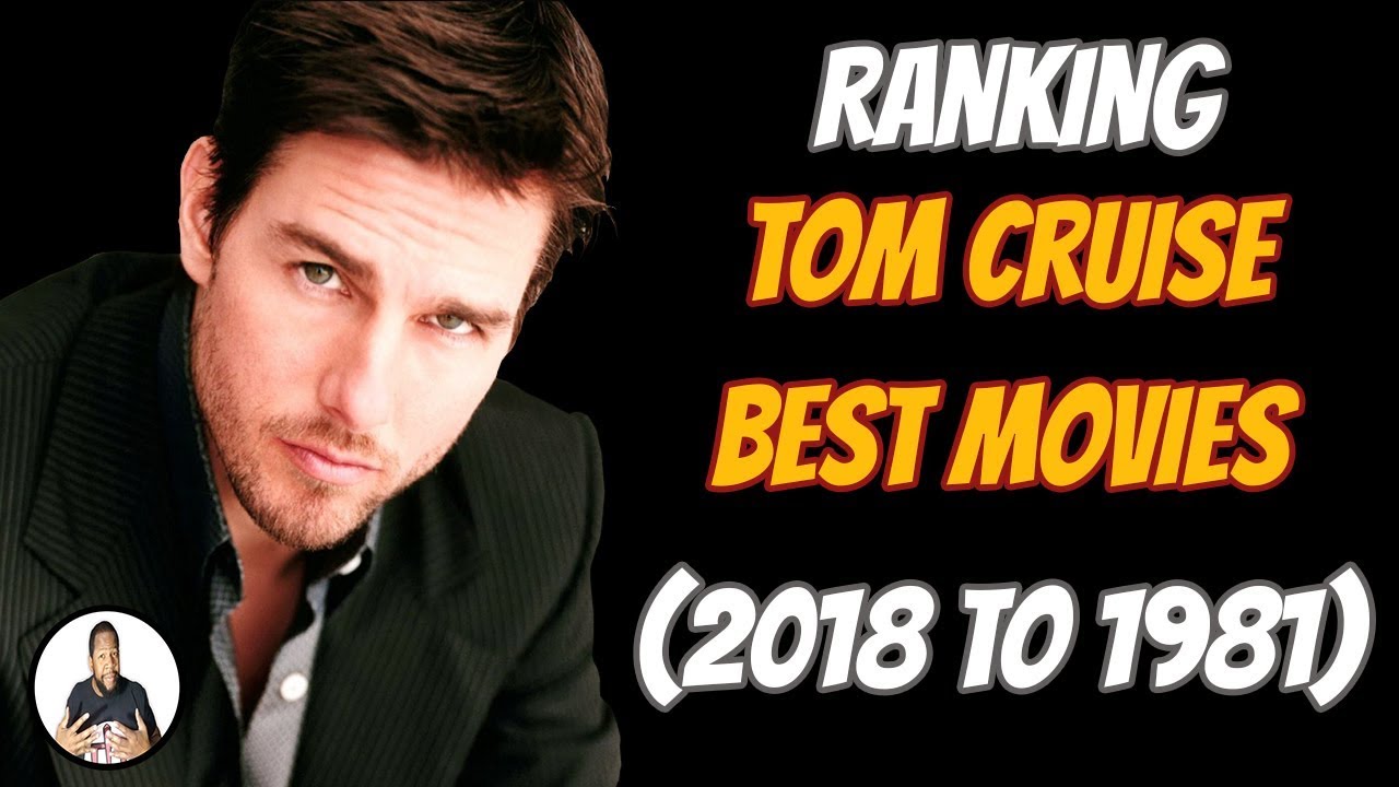Tom Cruise Best Movies: Ranking the top 5 from 1981 - 2018
