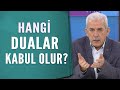 Hangi dualar kabul olur mehmet ali buluttan arpc aklamalar