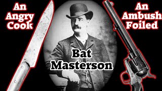 Two assassination attempts on Bat Masterson's life in Dodge City