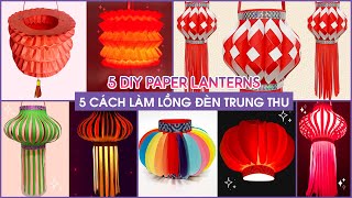 DIY 5 PAPER LANTERN MAKING IDEAS / LANTERNS FOR THE MID-AUTUMN FESTIVAL AT HOME / DIWALI DECORATION